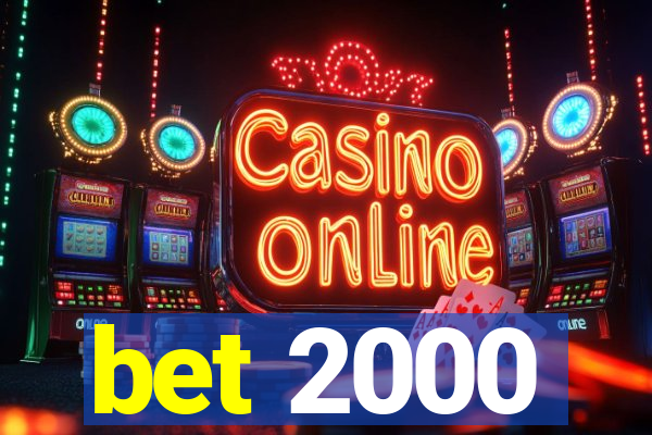 bet 2000