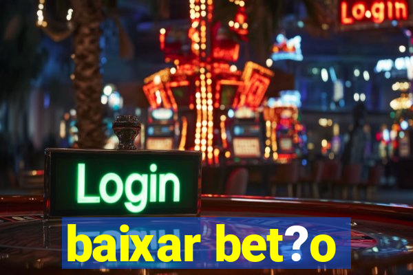 baixar bet?o