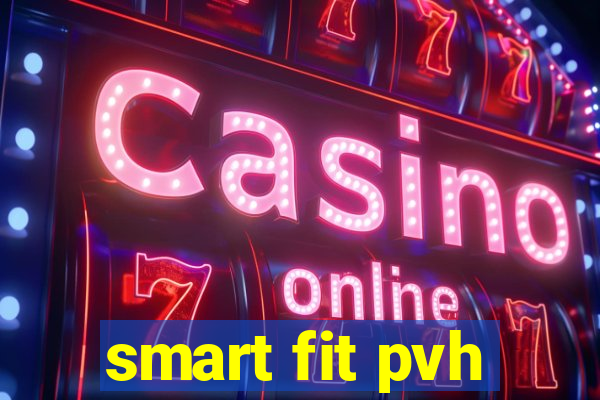 smart fit pvh