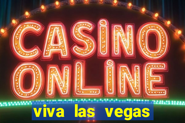 viva las vegas classic slot