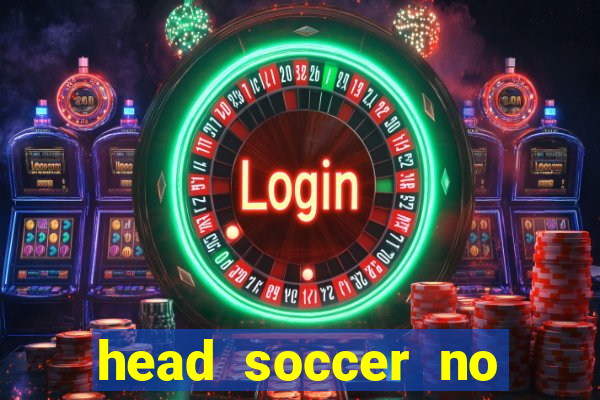 head soccer no click jogos