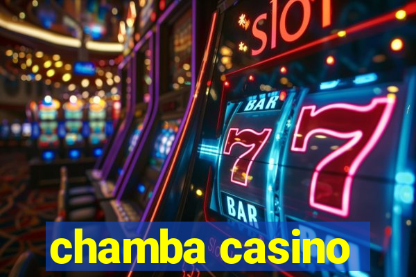 chamba casino