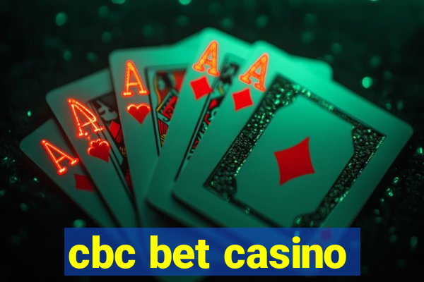 cbc bet casino