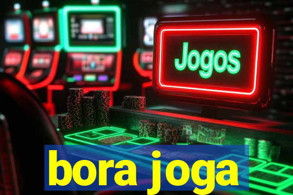 bora joga