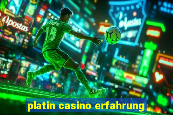 platin casino erfahrung