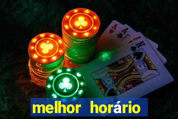 melhor horário para jogar fortune tiger