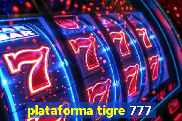 plataforma tigre 777