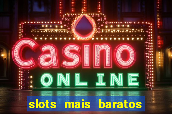 slots mais baratos da blaze