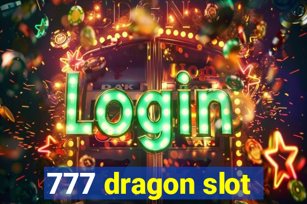 777 dragon slot