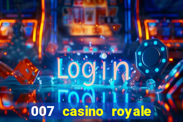 007 casino royale completo hd online dublado download