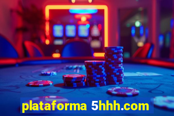 plataforma 5hhh.com