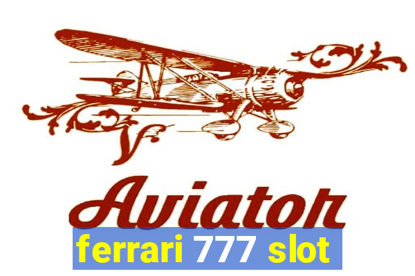 ferrari 777 slot