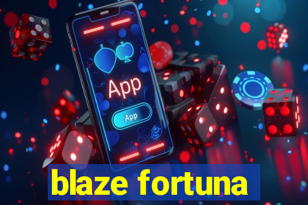 blaze fortuna