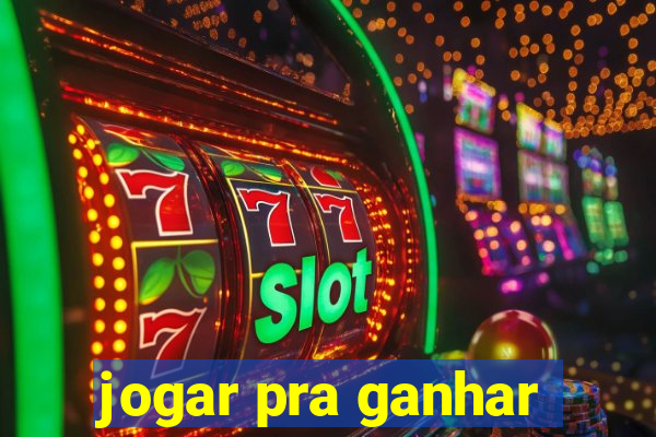 jogar pra ganhar