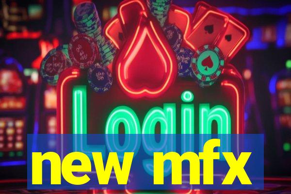 new mfx