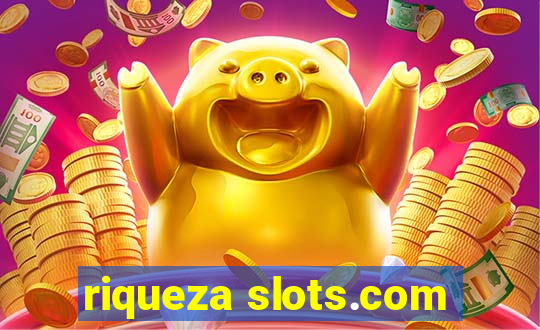 riqueza slots.com