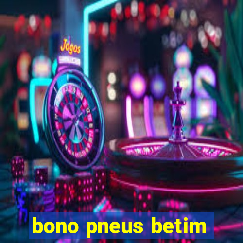 bono pneus betim