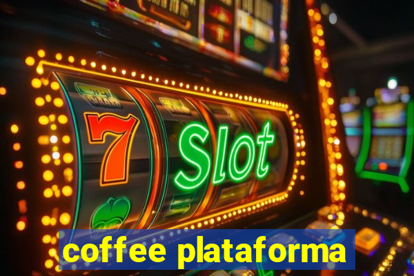 coffee plataforma