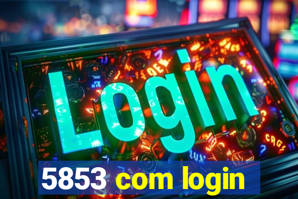 5853 com login