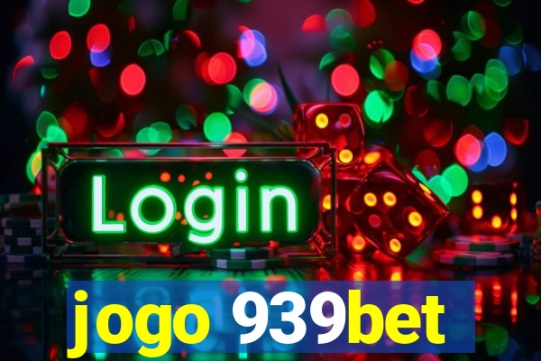 jogo 939bet