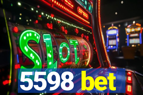 5598 bet