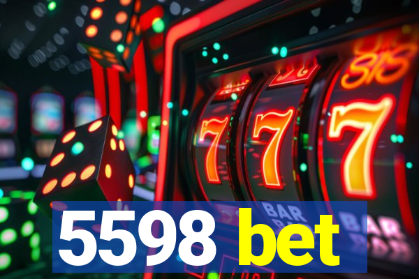 5598 bet