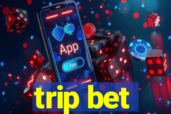 trip bet