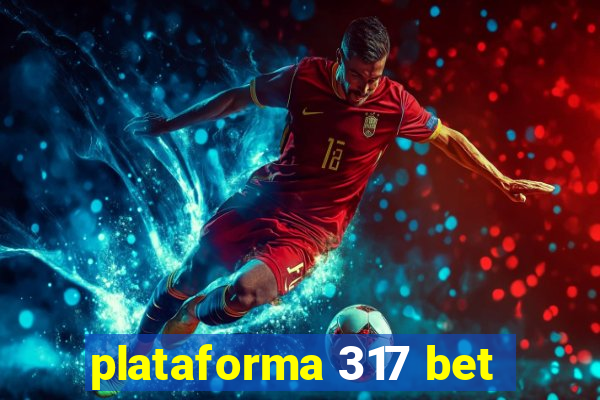 plataforma 317 bet