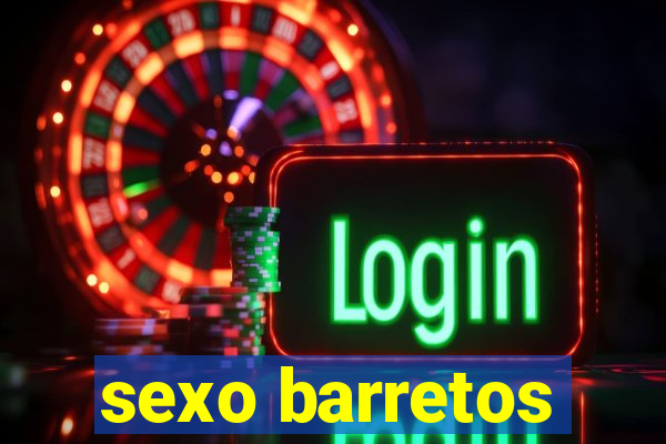 sexo barretos