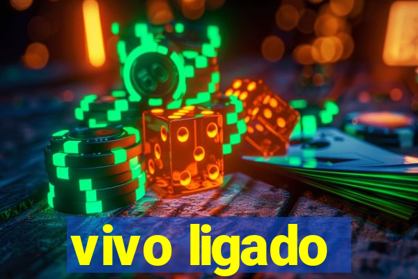 vivo ligado