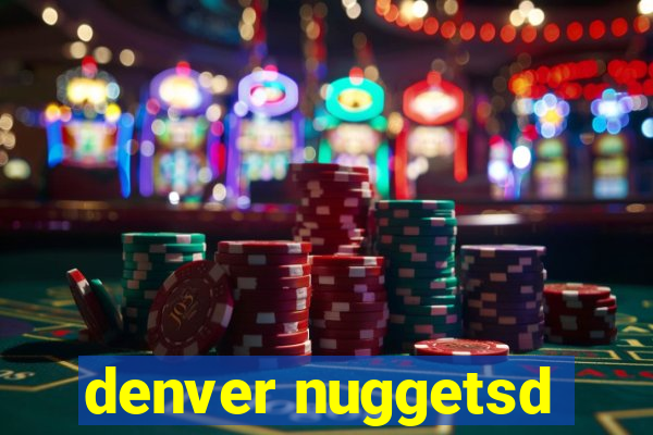 denver nuggetsd