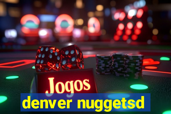 denver nuggetsd