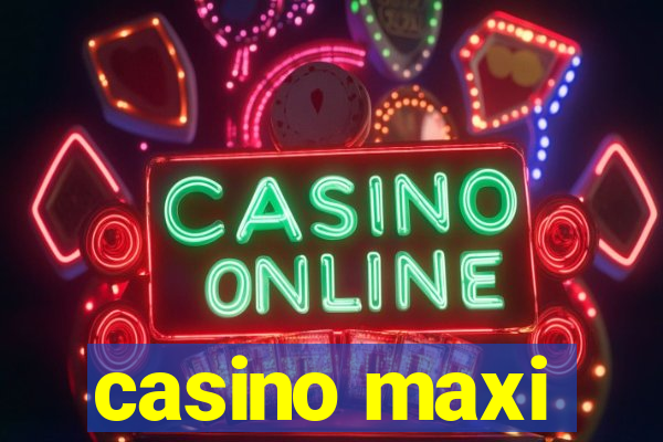 casino maxi