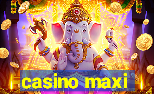 casino maxi