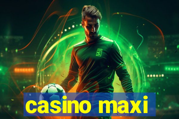 casino maxi