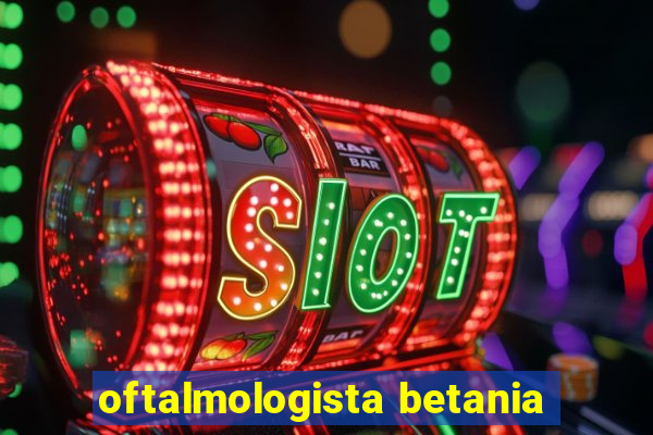 oftalmologista betania