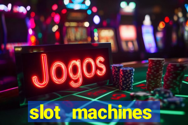 slot machines casino games