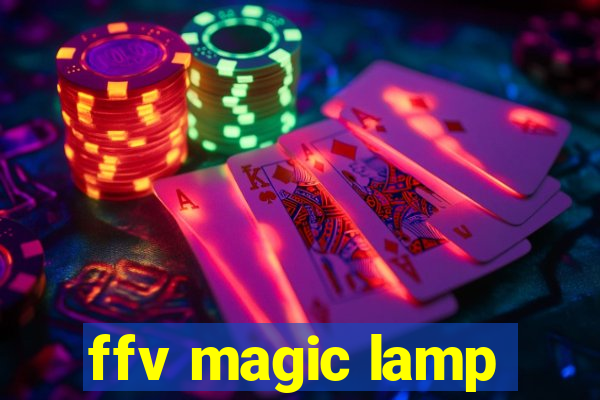 ffv magic lamp