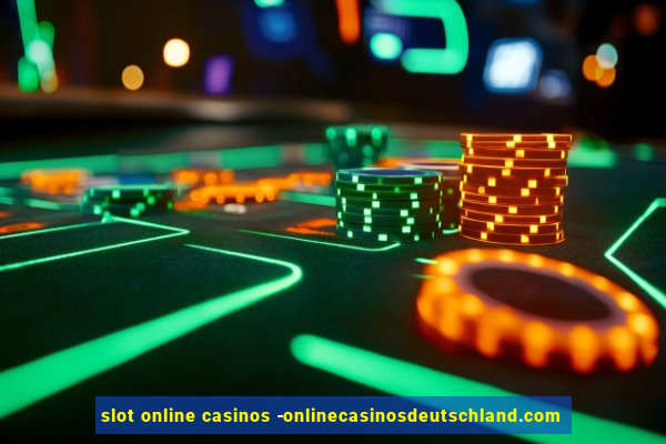 slot online casinos -onlinecasinosdeutschland.com