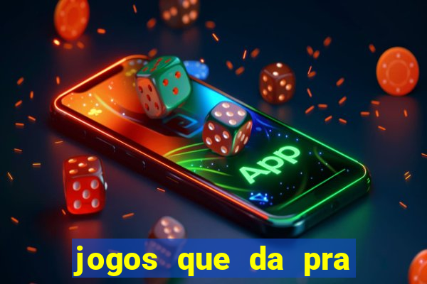 jogos que da pra ganhar dinheiro