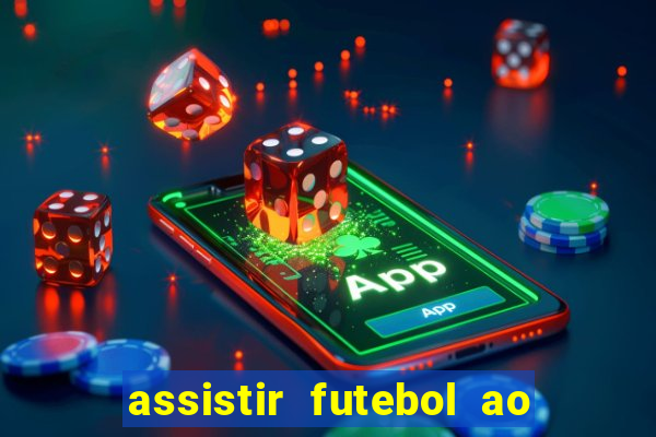 assistir futebol ao vivo sites