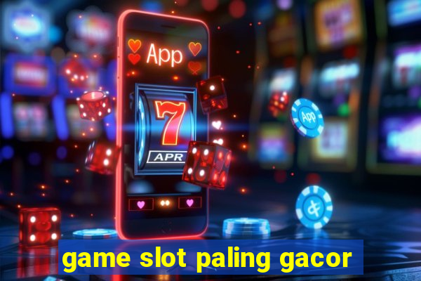 game slot paling gacor