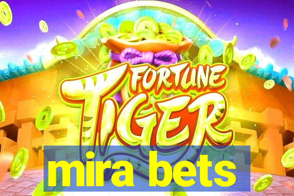 mira bets