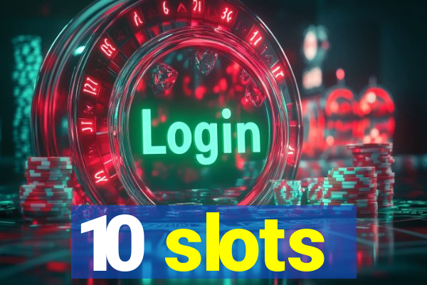 10 slots