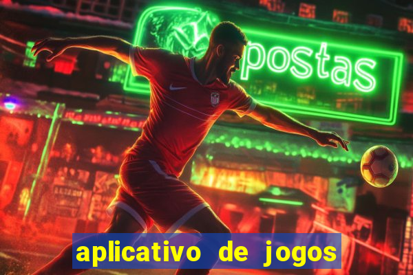 aplicativo de jogos que dá dinheiro de verdade