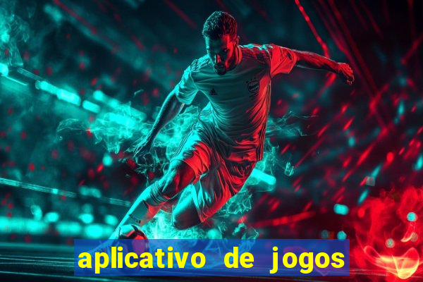 aplicativo de jogos que dá dinheiro de verdade