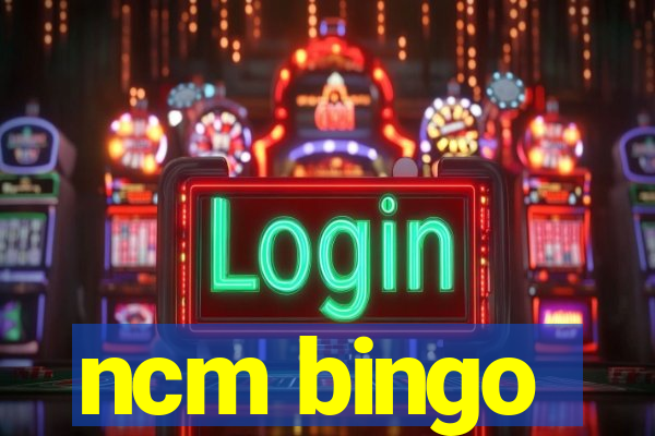 ncm bingo