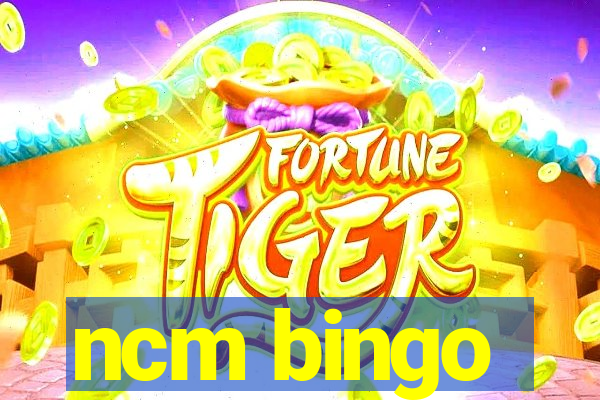 ncm bingo