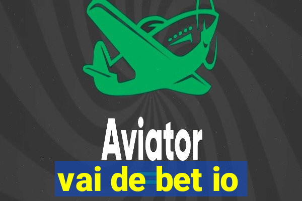 vai de bet io