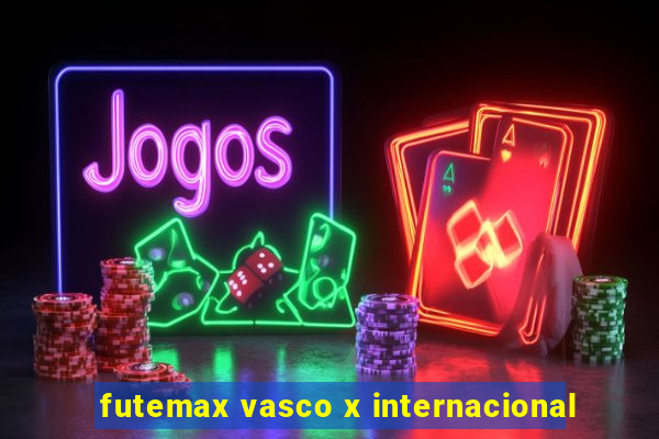 futemax vasco x internacional